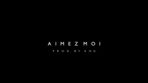 Aimez Moi ft. Meelady (Prod by ANG)