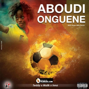 Aboudi Onguéné ( Roger Milla Rmx ) ft. Malik x Inna